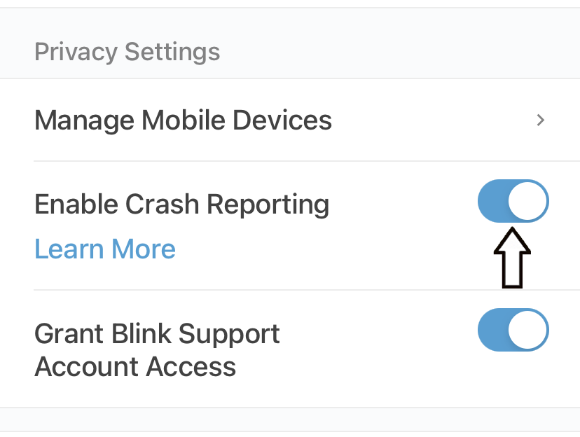 Using and troubleshooting the Blink app 20 https://d1rdbmlr0h5wfx.cloudfront.net/documents/images/en/main_set/crashreporting_toggle.png